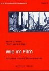Wie im Film: Zur Analyse populärer Medienereignisse (Schrift und Bild in Bewegung)