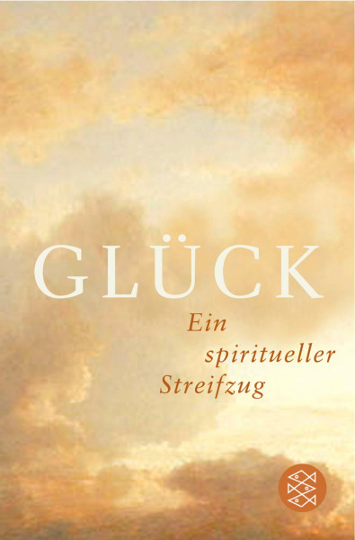 Glück: Ein spiritueller Streifzug