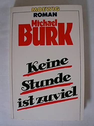 Keine Stunde ist zuviel.