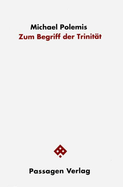 Zum Begriff der Trinität (Passagen Philosophie)