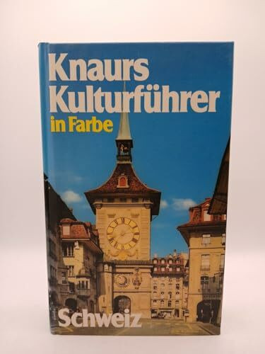 Knaurs Kulturführer in Farbe - Schweiz