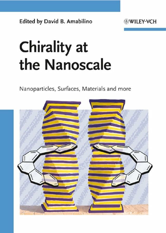 Chirality at the Nanoscale: Nanoparticles, Surfaces, Materials and more Chirality at the Nanoscale: Nanoparticles, Surfaces, Materials and more