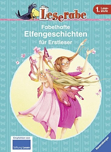 Fabelhafte Elfengeschichten für Erstleser: Empfohlen von Stiftung Lesen (Leserabe - Sonderausgaben)