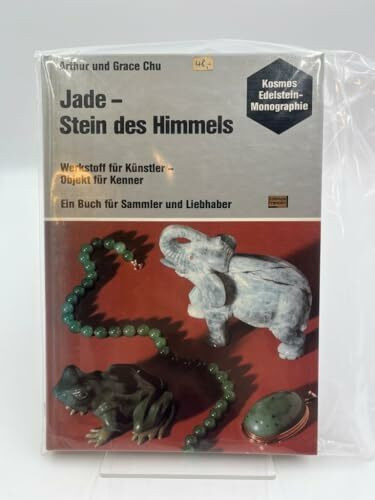 Jade, Stein des Himmels. Werkstoff für Künstler, Objekt für Kenner
