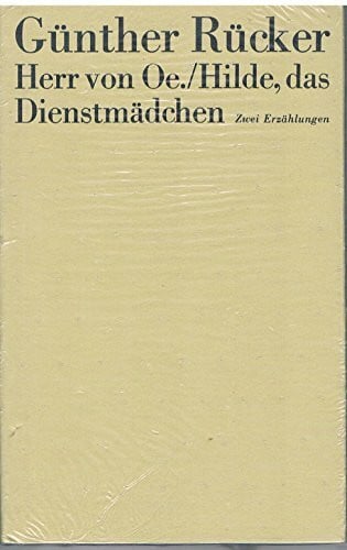 Der Herr von Oe. /Hilde, das Dienstmädchen: Zwei Erzählungen