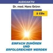 Einfach zuhören und erfolgreicher werden.2 CD