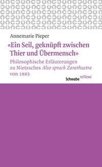 «Ein Seil, geknüpft zwischen Thier und Übermensch»