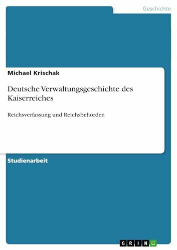 Deutsche Verwaltungsgeschichte des Kaiserreiches: Reichsverfassung und Reichsbehörden