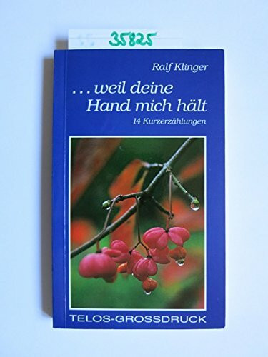 ... weil deine Hand mich hält. 14 Kurzerzählungen