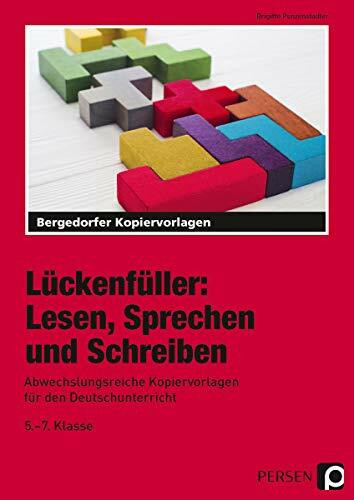 Lückenfüller: Lesen, Sprechen und Schreiben: Abwechslungsreiche Kopiervorlagen für den Deutschunterricht in der 5.-7. Klasse