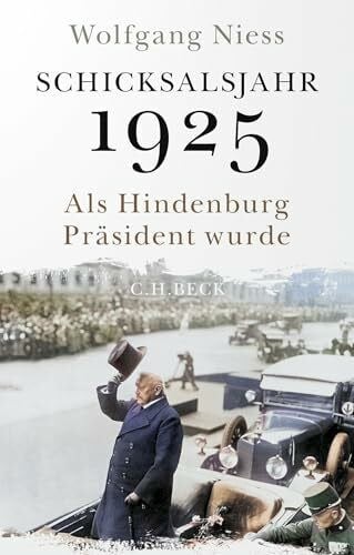 Schicksalsjahr 1925: Als Hindenburg Präsident wurde