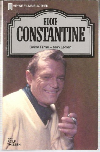 Eddie Constantine. Seine Filme - sein Leben.