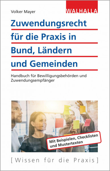 Zuwendungsrecht für die Praxis in Bund, Ländern und Gemeinden: Handbuch für Bewilligungsbehörden und Zuwendungsempfänger