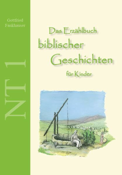 Das Erzählbuch biblischer Geschichten für Kinder: NT1: NT Band 1: Geburt und Wunder Jesu