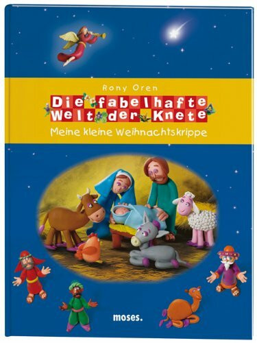 Die fabelhafte Welt der Knete: Meine kleine Weihnachtskrippe