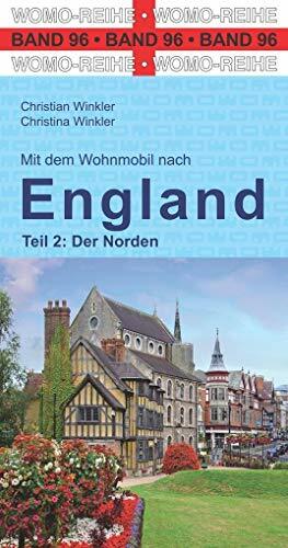 Mit dem Wohnmobil nach England: Teil 2: Der Norden (Womo-Reihe, Band 96) Mit dem Wohnmobil nach England: Teil 2: Der Norden (Womo-Reihe, Band 96)