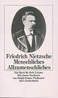 Menschliches, Allzumenschliches: Ein Buch für freie Geister. Mit einem Nachwort von Ralph-Rainer Wuthenow (insel taschenbuch)