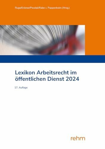 Lexikon Arbeitsrecht im öffentlichen Dienst 2024: Von A wie Abmahnung bis Z wie Zeugnis: Pro Stichwort liefern Beispiele, Checklisten und ... auf alle arbeitsrechtlich relevanten Fragen.