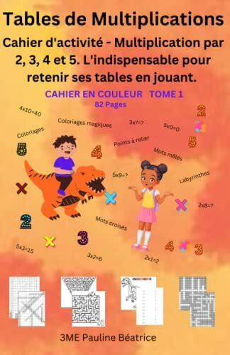 Tables de Multiplications: Cahier d'activité - Multiplication par 2, 3, 4 et 5. L'indispensable pour retenir ses tables en jouant. (Multijeux)