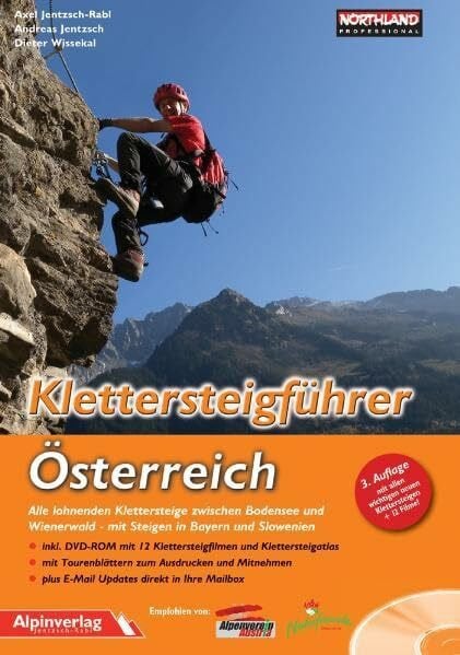 Klettersteigführer Österreich: Alle lohnenden Klettersteige zwischen Bodensee und Wienerwald – mit Steigen in Bayern und Slowenien + DVD-ROM