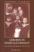 Geboren in einer Glückshaut: Eine Kindheit und Jugend von 1927 bis 1947