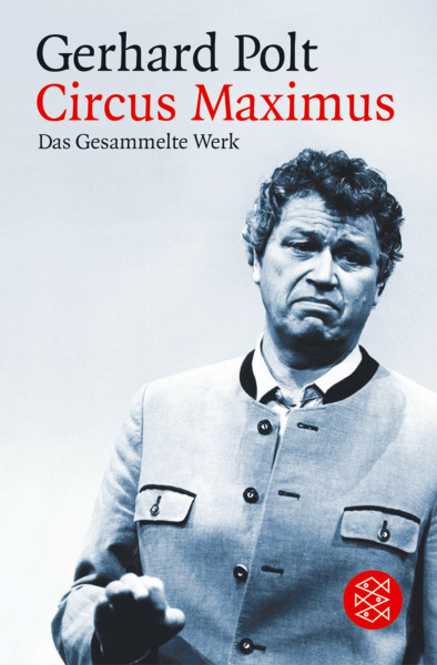 Circus Maximus: Das Gesammelte Werk: Das gesammelte Werk. Geschichten, Stücke, Monologe und Dialoge (Fischer Taschenbücher)