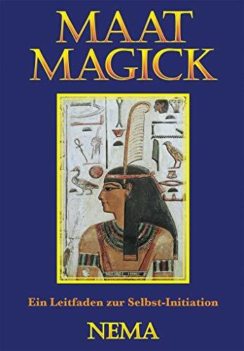 Maat Magick: Ein Leitfaden zur Selbst-Initiation