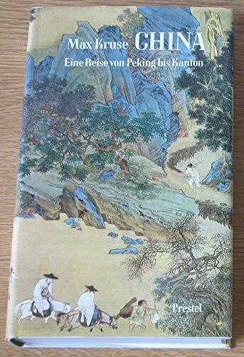 China. Eine Reise von Peking bis Kanton