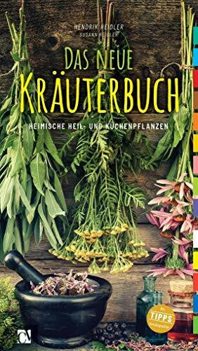 Das neue Kräuterbuch: Heimische Heil- und Küchenpflanzen