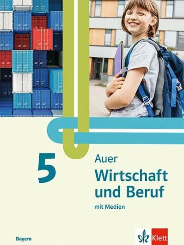 Auer Wirtschaft und Beruf 5. Ausgabe Mittelschule Bayern: Schulbuch mit Medien Klasse 5 (Auer Wirtschaft und Beruf. Ausgabe Mittelschule Bayern ab 2025)