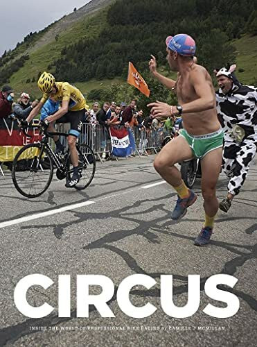 Circus: Inside the World of Professional Bike Racing