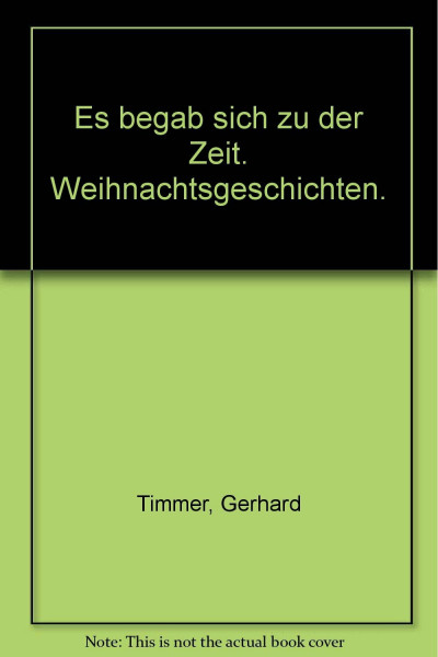 Es begab sich zu der Zeit. Weihnachtsgeschichten.