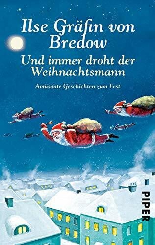 Und immer droht der Weihnachtsmann: Amüsante Geschichten zum Fest