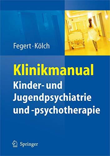 Klinikmanual Kinder- und Jugendpsychiatrie und -psychotherapie