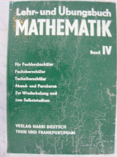 Mathematische Modelle, Matrizenrechnung, Linearoptimierung, Wahrscheinlichkeitsrechnung und mathematische Statistik, Spieltheorie, Bedienungstheorie, ... Praktisches Rechnen, Nomographie, Bd 4