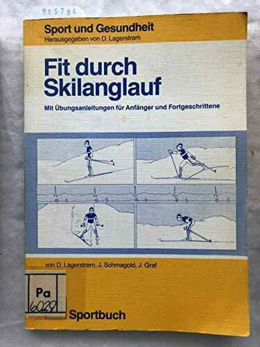 Fit durch Skilanglauf. Mit Übungsanleitungen für Anfänger und Fortgeschrittene