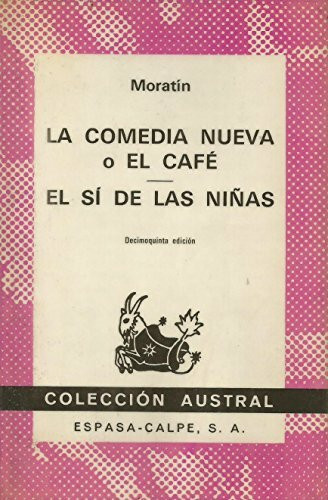 La Comedia Nueva/El SI De Las Ninas: La Comedia Nueva/El SI De Las Ninas