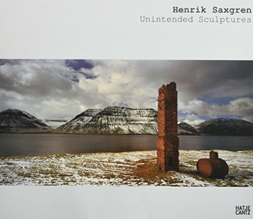 Henrik Saxgren: Unintended Sculptures