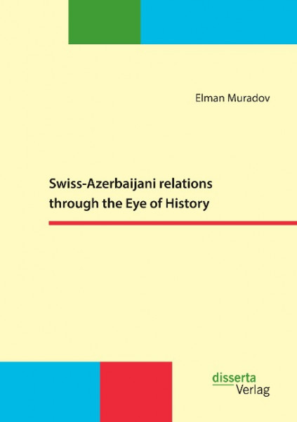 Swiss-Azerbaijani relations through the Eye of History