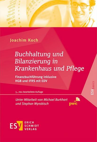 Buchhaltung und Bilanzierung in Krankenhaus und Pflege: Finanzbuchführung inklusive HGB und IFRS mit EDV (ESVbasics)