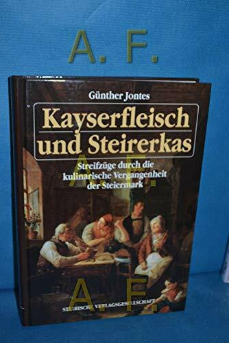 Kayserfleisch und Steiererkas: Streifzüge durch die kulinarische Vergangenheit der Steiermark