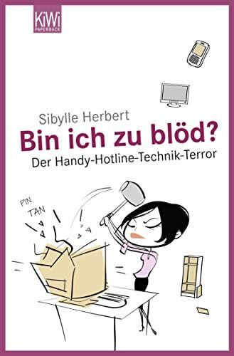 Bin ich zu blöd?: Der Handy-Hotline-Technik-Terror