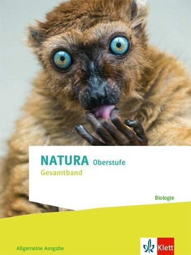 Natura Biologie Gesamtband. Allgemeine Ausgabe Oberstufe: Schulbuch Klassen 10-12 (G8), Klassen 11-13 (G9) (Natura Biologie. Ausgabe ab 2022)