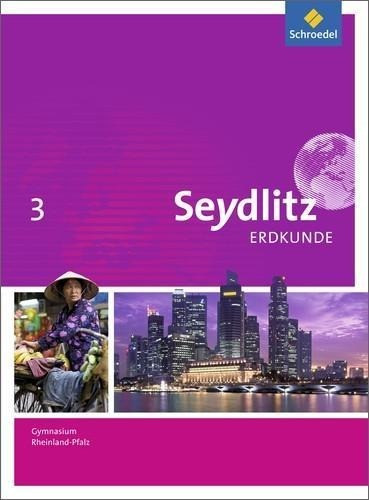 Seydlitz Erdkunde 3. Schülerband. Gymnasien. Rheinland-Pfalz