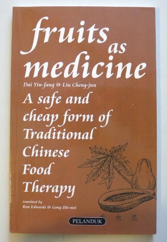 Fruits As Medicine: A Safe and Cheap Form of Traditional Chinese Food Therapy