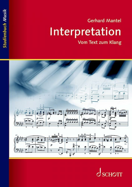 Interpretation: Vom Text zum Klang (Studienbuch Musik)