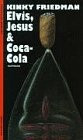 Elvis, Jesus & Coca Cola: Ein Kinky-Krimi