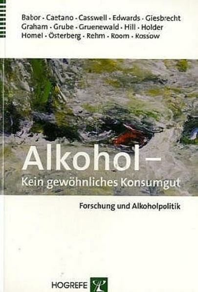 Alkohol – Kein gewöhnliches Konsumgut: Forschung und Alkoholpolitik