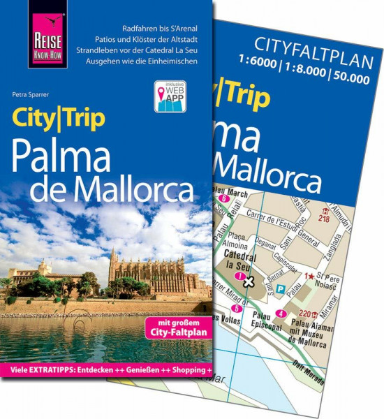 Reise Know-How CityTrip Palma de Mallorca: Reiseführer mit Faltplan und kostenloser Web-App