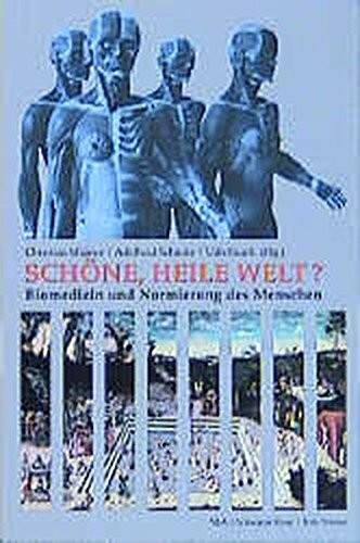 Schöne, heile Welt?: Biomedizin und Normierung des Menschen